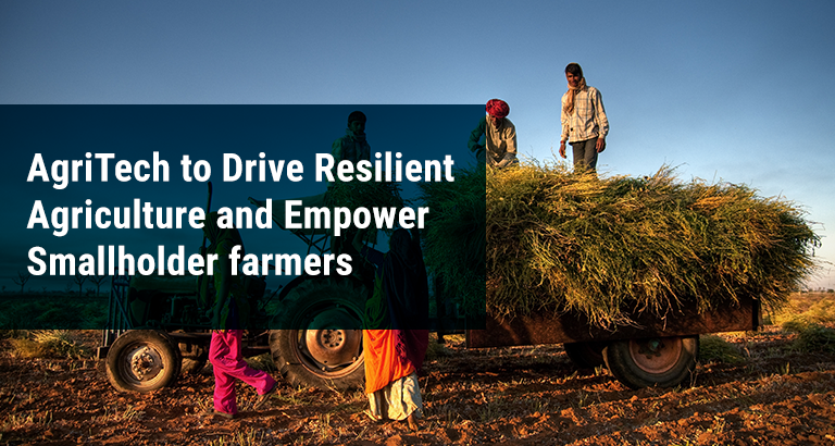 AgriTech To Drive Resilient Agriculture And Empower Smallholder Farmers