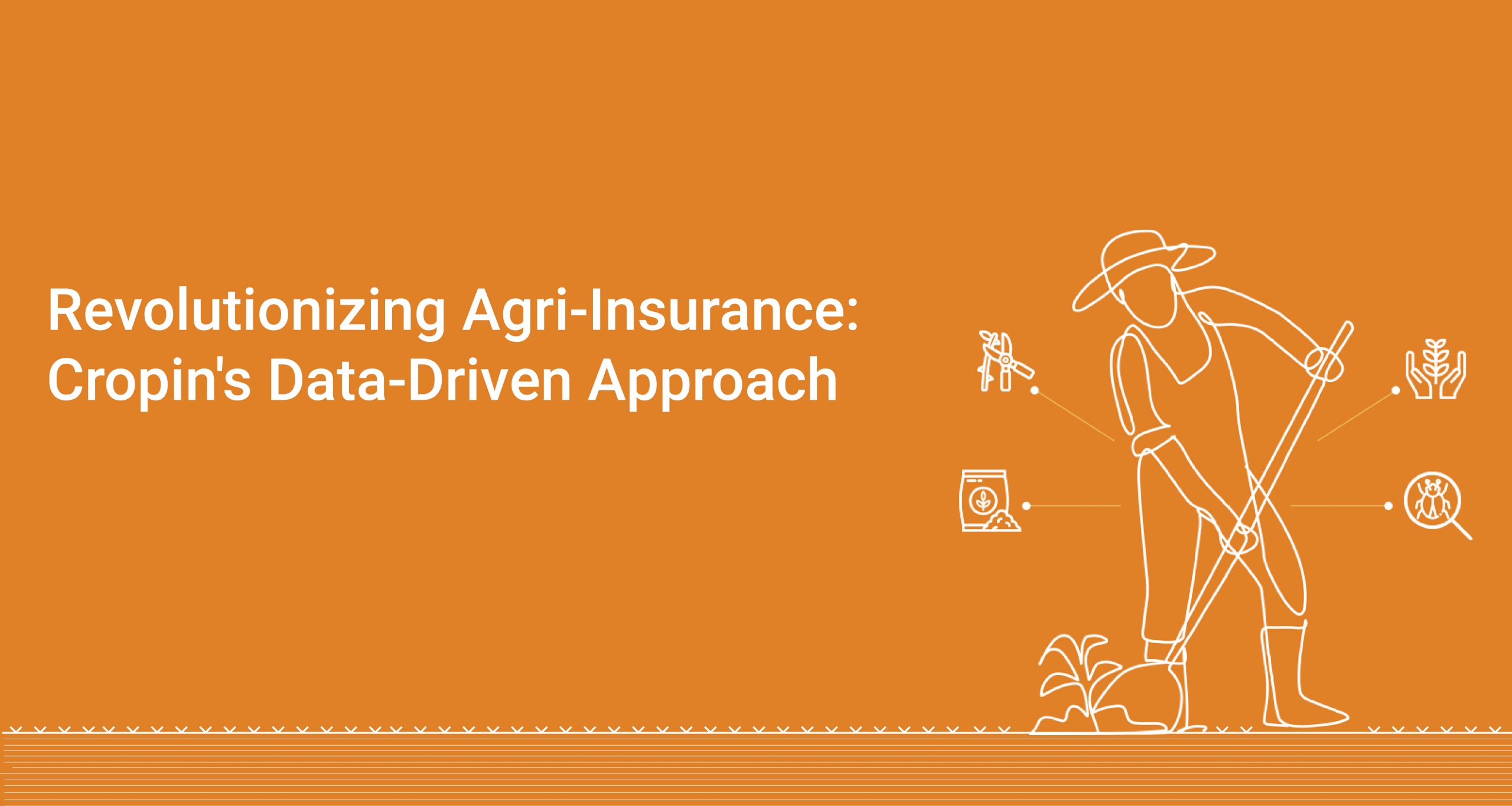 Revolutionizing Agri-Insurance Through a Data-Driven Approach - Cropin